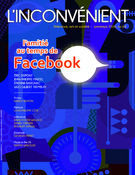 Couverture de L’amitié au temps de Facebook, Numéro 64, printemps 2016, p. 3-60, L'Inconvénient