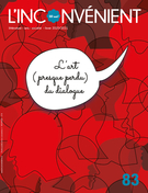 Couverture de L’art (presque perdu) du dialogue, Numéro 83, hiver 2021, p. 3-94, L'Inconvénient