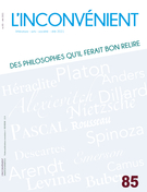 Couverture de Des philosophes qu’il ferait bon relire, Numéro 85, été 2021, p. 3-80, L'Inconvénient