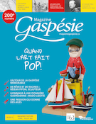 Couverture de Quand l’art fait pop!, Volume 58, numéro 1 (200), avril–juillet 2021, p. 3-53, Magazine Gaspésie