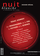 Couverture de Isaac Asimov. Les IMAGINAIRES de la FIN : la FICTION <em>et</em> la SCIENCE, Numéro 128, automne 2012, p. 2-88, Nuit blanche, le magazine du livre