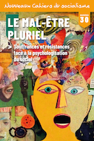 Couverture de Le mal-être pluriel. Souffrances et résistances face à la psychologisation du social, Numéro 30, automne 2023, p. 8-256, Nouveaux Cahiers du socialisme