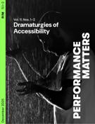 Couverture du numéro 'Dramaturgies of Accessibility' de la revue 'Performance Matters'
