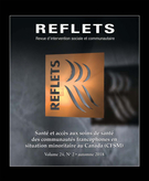 Couverture de Santé et accès aux soins de santé des communautés francophones en situation minoritaire au Canada (CFSM), Volume 24, numéro 2, automne 2018, p. 8-289, Reflets