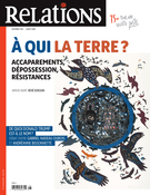 Couverture de À qui la terre ? Accaparements, dépossession, résistances, Numéro 785, juillet–août 2016, p. 5-50, Relations