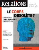 Couverture de Le corps obsolète ? L’idéologie transhumaniste en question, Numéro 792, septembre–octobre 2017, p. 5-50, Relations