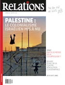 Couverture de Palestine : le colonialisme israélien mis à nu, Numéro 812, printemps 2021, p. 5-50, Relations