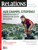 Couverture de Aux champs, citoyens ! Agroécologie et transition juste au Québec, Numéro 813, été 2021, p. 5-50, Relations