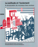 Couverture de La solitude et l’isolement. La structuration de nouveaux liens sociaux, Numéro 29 (69), printemps 1993, p. 7-192, International Review of Community Development / Revue internationale d’action communautaire