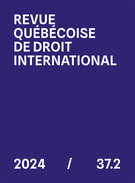 Couverture du numéro 'Volume 37, numéro 2, 2024' de la revue 'Revue québécoise de droit international / Quebec Journal of International Law / Revista quebequense de derecho internacional'