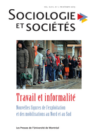 Couverture de Travail et informalité : nouvelles figures de l’exploitation et des mobilisations au nord et au sud, Volume 47, numéro 1, printemps 2015, p. 5-307, Sociologie et sociétés
