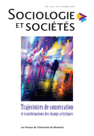 Couverture de Trajectoires de consécration et transformations des champs artistiques, Volume 47, numéro 2, automne 2015, p. 5-317, Sociologie et sociétés