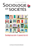 Couverture de Sociologie narrative : le pouvoir du récit, Volume 48, numéro 2, automne 2016, p. 5-332, Sociologie et sociétés