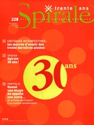 Couverture de Spirale 30 ans, Numéro 228, septembre–octobre 2009, p. 6-130, Spirale