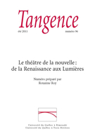 Couverture de Le théâtre de la nouvelle : de la Renaissance aux Lumières, Numéro 96, été 2011, p. 5-98, Tangence