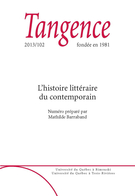 Couverture de L’histoire littéraire du contemporain, Numéro 102, 2013, p. 5-130, Tangence