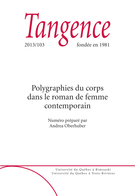 Couverture de Polygraphies du corps dans le roman de femme contemporain, Numéro 103, 2013, p. 5-134, Tangence
