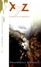 Couverture de Nouvelliers bretons, Numéro 81, printemps 2005, p. 4-102, XYZ. La revue de la nouvelle