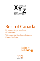 Couverture de Rest of Canada : de beaux restes ou ce qui reste du beau risque ?, Numéro 112, hiver 2012, p. 5-98, XYZ. La revue de la nouvelle
