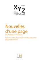Couverture de Nouvelles d’une page, Numéro 116, hiver 2013, p. 5-99, XYZ. La revue de la nouvelle