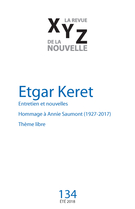Couverture de Etgar Keret, Numéro 134, été 2018, p. 5-98, XYZ. La revue de la nouvelle