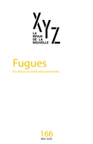 Couverture du numéro 'Fugues' de la revue 'XYZ. La revue de la nouvelle'